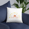 Mornings are Better with a Cup of Coffee Pillow