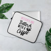 Desserts are Better with a Cup of Coffee Laptop Sleeve
