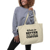 Work is Better with a Cup of Coffee Large Organic Tote Bag