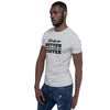Work is Better with a Cup of Coffee Men's Basic T-Shirt